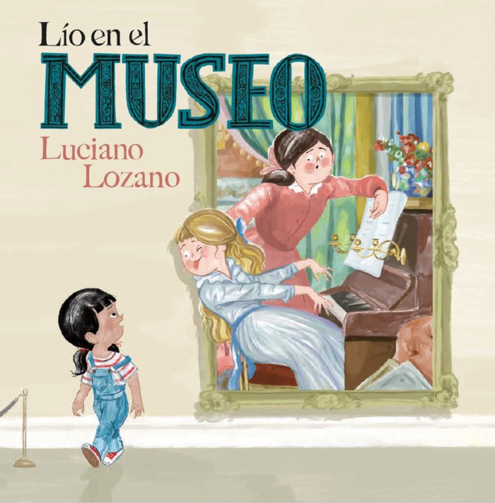 Lío en el museo, de Lozano, Luciano | portada del libro