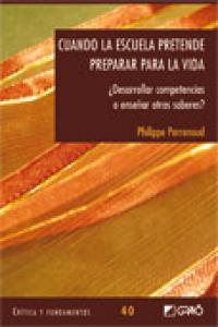 Cuando la escuela pretende preparar para la vida, de Perrenoud, Philippe | portada del libro