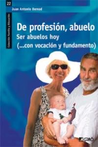 De profesión, abuelo, de Bernad Mainar, Juan Antonio | portada del libro