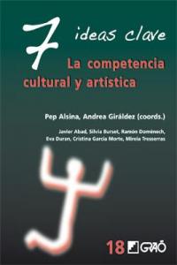 7 Ideas Clave. La competencia cultural y artística, de Alsina Masmitjà, Pep | portada del libro