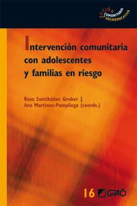 Intervención comunitaria con adolescentes y familias en riesgo, de Martínez Pampliega, Ana | portada del libro
