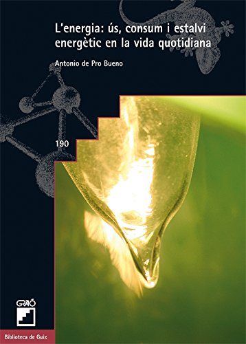 L'energia, ús, consum i estalvi energètic en la vida quotidiana, de de Pro Bueno, Antonio | portada del libro