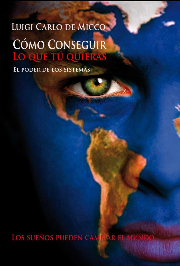 Cómo conseguir lo que tú quieras, de Micco Carlo De, Luigi | portada del libro