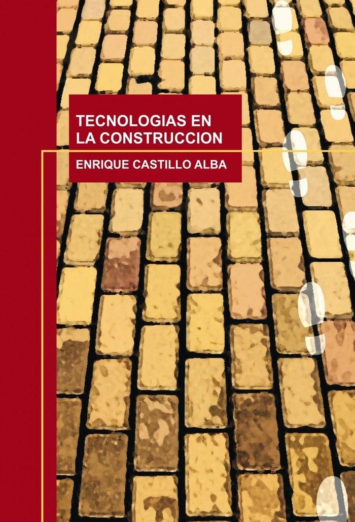 TECNOLOGIAS EN LA CONSTRUCCION, de CASTILLO ALBA, ENRIQUE DEL | portada del libro
