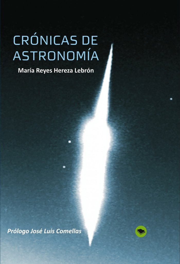 CRÓNICAS DE ASTRONOMÍA, de Lebrón Reyes Hereza, María | portada del libro
