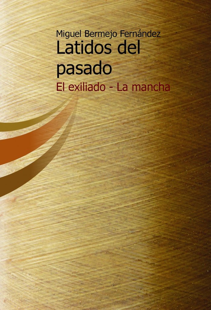 Latidos del pasado, de Fernández Bermejo, Miguel | portada del libro