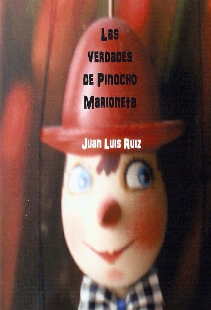 Las verdades de Pinocho Marioneta, de Ruiz Luis, Juan | portada del libro