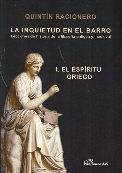 La Inquietud en el Barro. Lecciones de historia de la filosofía antigua y medieval I, de Racionero Carmona, Quintín | portada