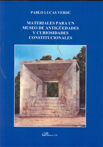 Materiales para un museo de antigüedades y curiosidades constitucionales, de Lucas Verdú, Pablo | portada del libro