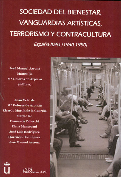 Sociedad del bienestar, vanguardias artísticas, terrorismo y contracultura, de Azcona Pastor, José Manuel | portada del libro