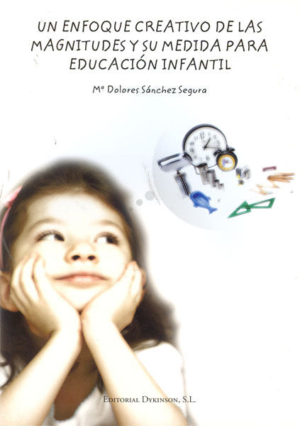 Un enfoque creativo de las magnitudes y su medida par educación infantil, de Sánchez Segura, María Dolores | portada del libr