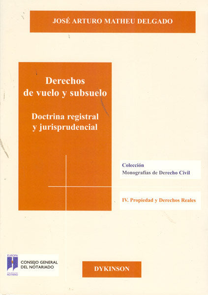 Derechos de vuelo y subsuelo. Doctrina registral y jurisprudencial, de Matheu Delgado, José Arturo | portada del libro