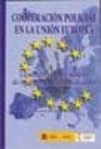 Cooperación policial en la Unión Europea, de ANSELMO DEL MORAL TORRES | portada del libro