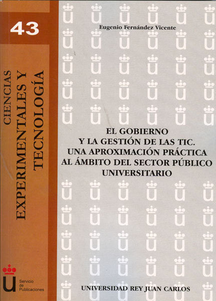 El gobierno y la gestión de las TIC. Una aproximación práctica al ámbito del sector público universi, de Fernández Vicente | 