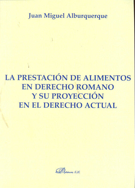 La prestación de alimentos en derecho romano y su proyección en el derecho actual, de Alburquerque Sacristán | portada del li