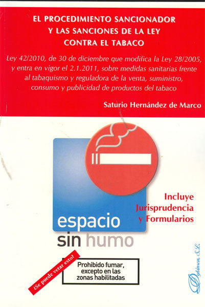 El procedimiento sancionador y las sanciones de la Ley contra el tabaco. Ley 42/2010, de 30 de dicie, de Hernández de Marco |