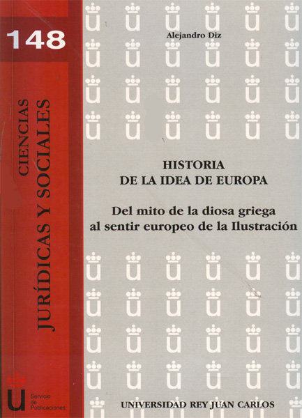 Historia de la idea de Europa. Del mito de la diosa griega al sentir europeo de la Ilustración, de Diz Gómez | portada del li