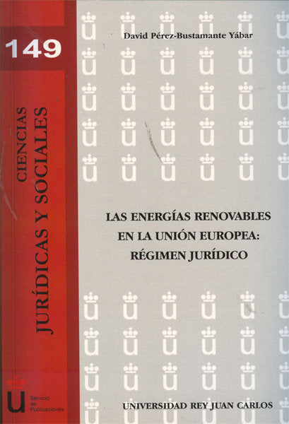 Las energías renovables en la Unión Europea. Régimen Jurídico, de Pérez-Bustamante Yábar, David | portada del libro