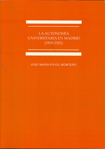 La autonomía universitaria en Madrid. 1919-1922, de Puyol Montero, José María | portada del libro