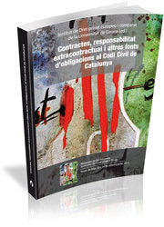 Contractes, responsabilitat extracontractual i altres fonts dÆobligacions al Codi Civil de Catalunya | portada del libro