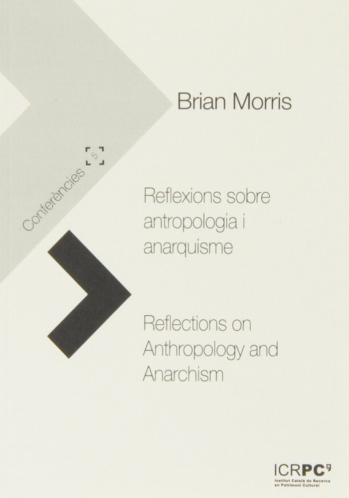 Reflexions sobre antropologia i anarquisme / Reflections on Anthropology and Anarchism, de Morris, Brian | portada del libro