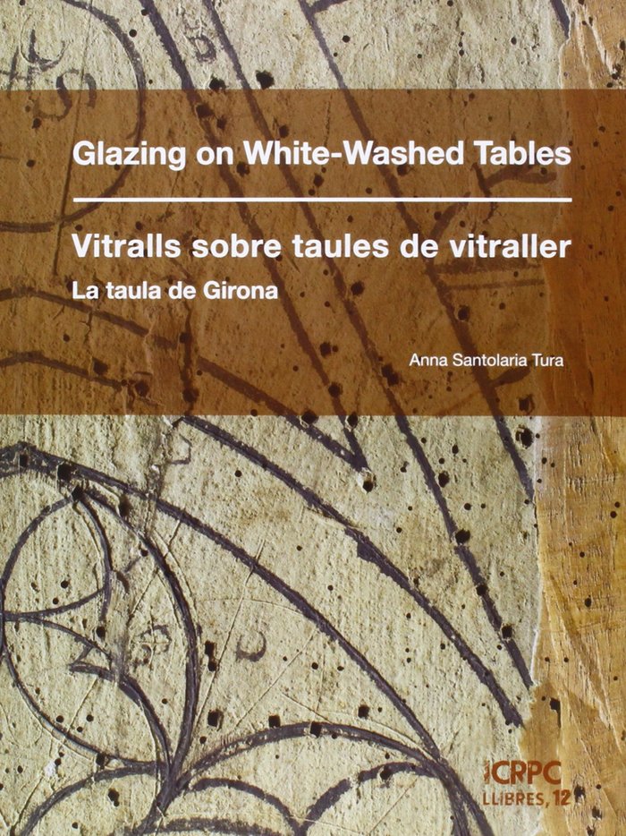 Glazing on White-Washed Tables / Vitralls sobre taules de vitraller, de Santolaria Tura, Anna | portada del libro
