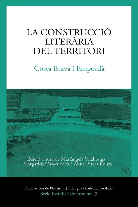 La construcció literària del territori. Costa Brava i Empordà, de Viallonga Vives, Mariàngela | portada del libro