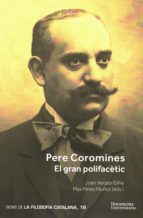 PERE COROMINES EL GRAN POLIFACETIC, de Joan Vergés Gifra | portada del libro