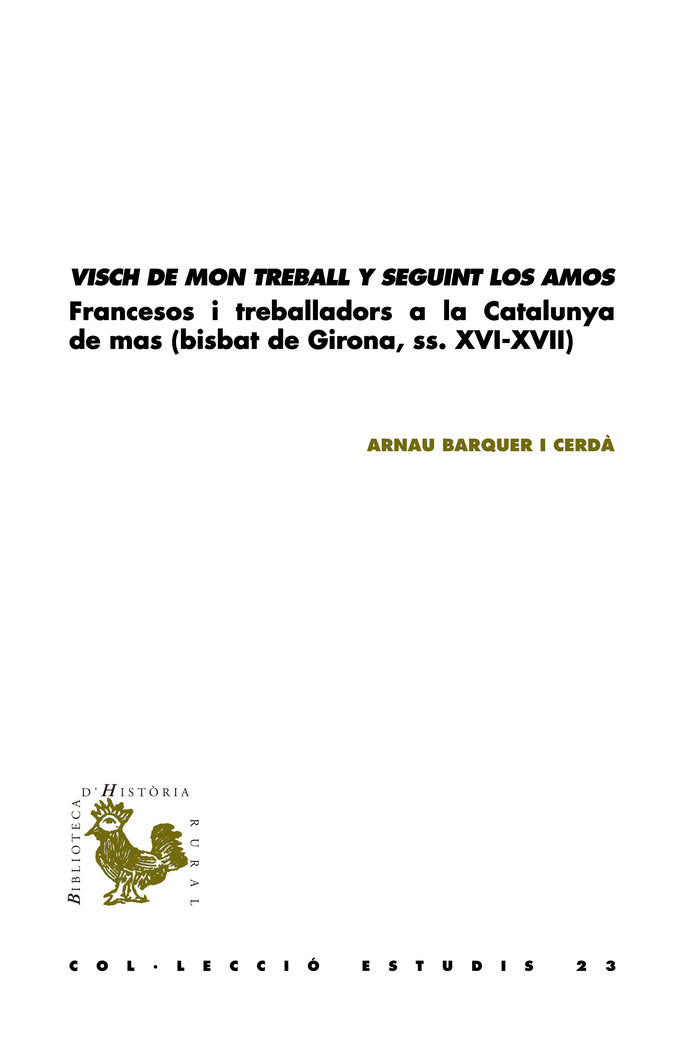 VISCH DE MON TREBALL Y SEGUINT LOS AMOS FRANCESOS I TREBA, de BARQUER I CERD·, ARNAU | portada del libro