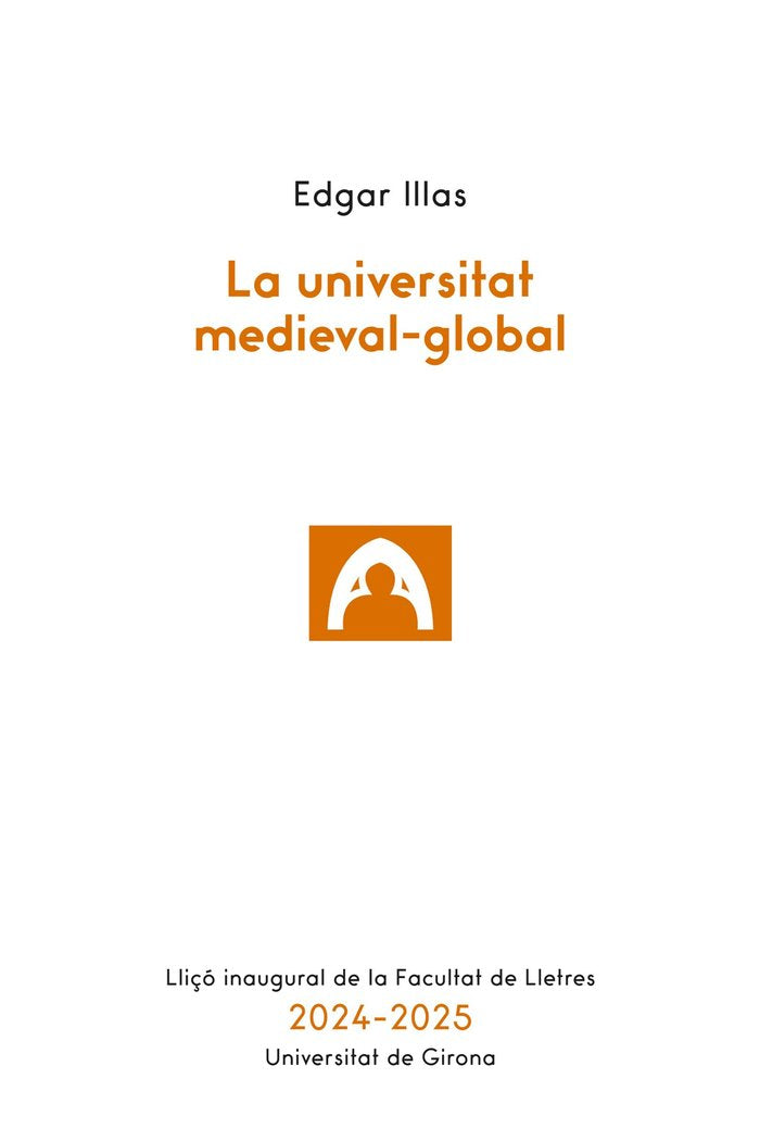 La universitat medieval-global, de ILLAS ARAU, EDGAR | portada del libro