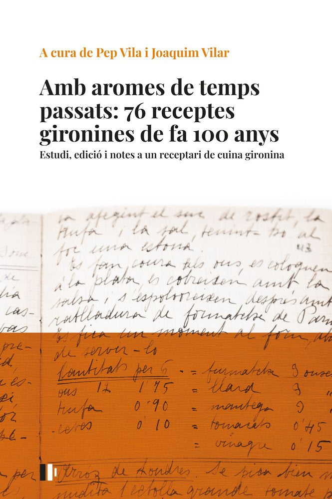 AMB AROMES DE TEMPS PASSATS: 76 RECEPTES GIRONINES DE FA 100 ANYS, de VILA I MEDINYA, JOSEP | portada del libro