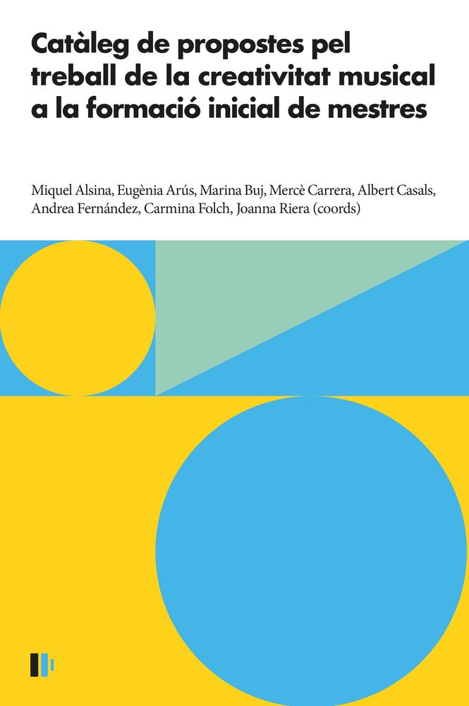 CATALEG DE PROPOSTES DE TREBALL DE LA CREATIVITAT MUSICAL A LA FORMACIO INICIAL, de ALSINA TARRES, MIQUEL | portada del libro