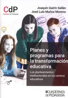 PLANES Y PROGRAMAS PARA LA TRANSFORMACION EDUCATIVA, de JOAQUIN GAIRIN SALLAN | portada del libro