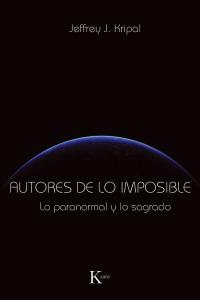 Autores de lo imposible, de Kripal, Jeffrey J. | portada del libro