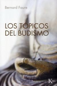 Los tópicos del budismo, de Faure, Bernard | portada del libro