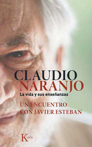 Claudio Naranjo. La vida y sus enseñanzas, de Esteban Guinea, Javier | portada del libro