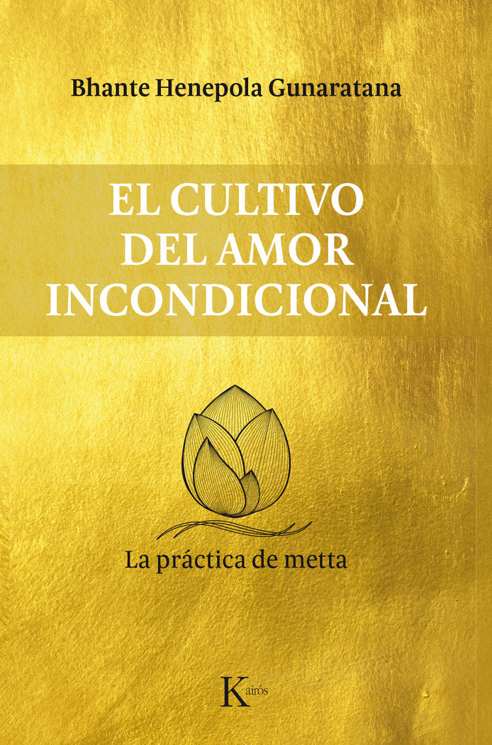 El cultivo del amor incondicional, de Gunaratana, Bhante Henepola | portada del libro