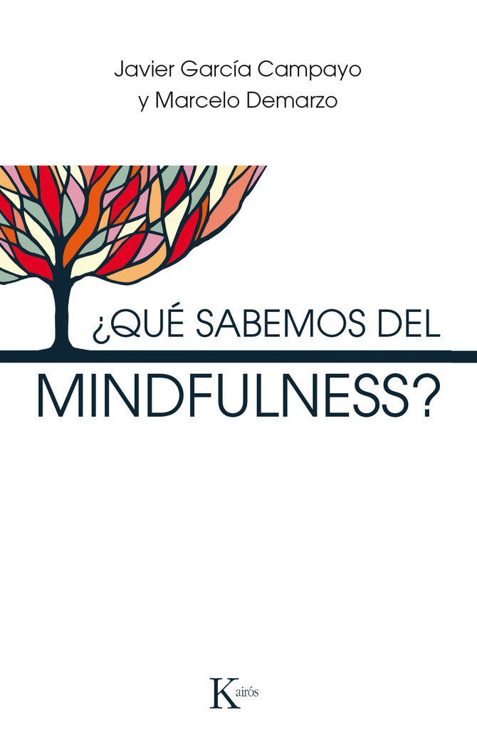 ¿Qué sabemos del mindfulness?, de García Campayo, Javier | portada del libro