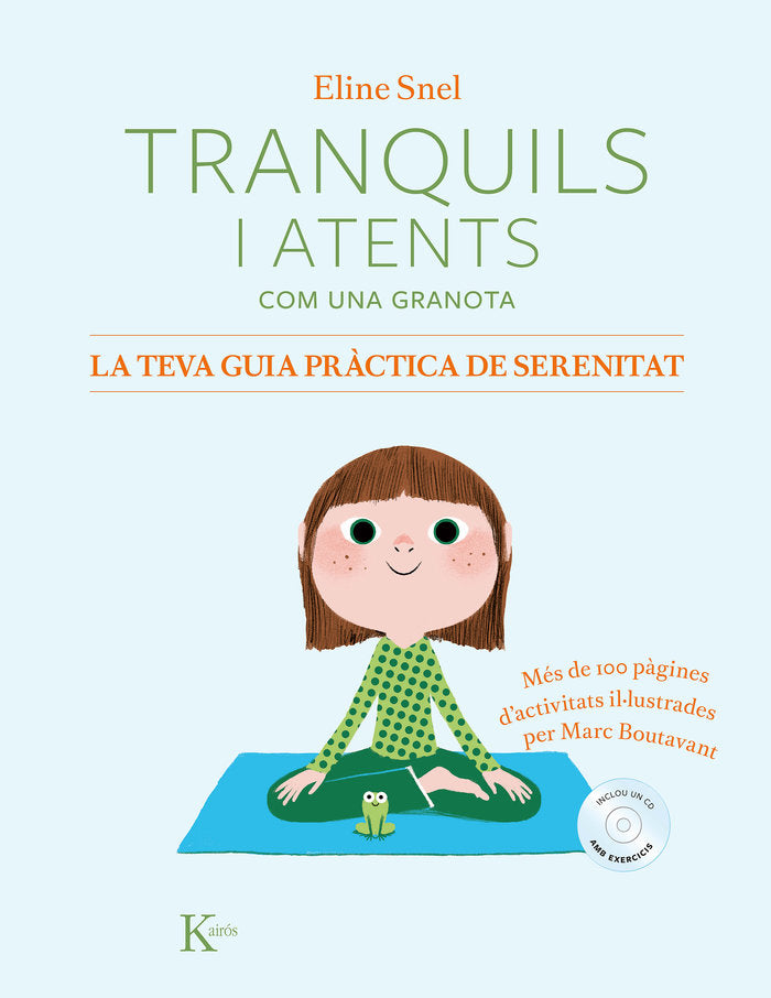 Tranquils i atents com una granota. La teva guia pràctica de serenitat, de Snel, Eline | portada del libro