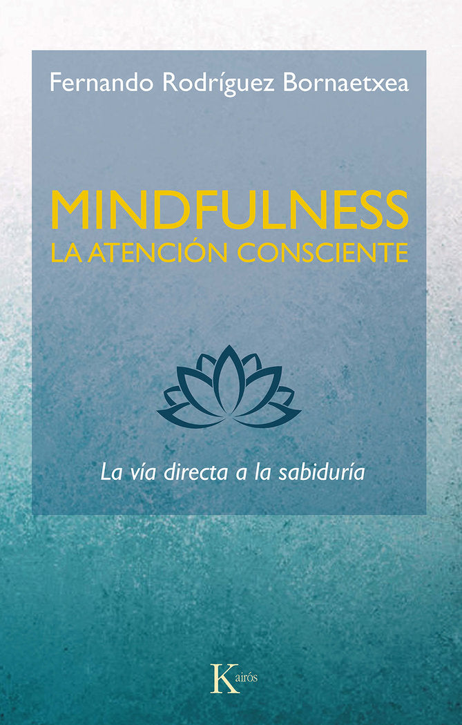Mindfulness. La atención consciente, de Rodríguez Bornaetxea, Fernando | portada del libro