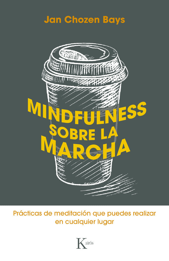 Mindfulness sobre la marcha, de Bays, Jan Chozen | portada del libro
