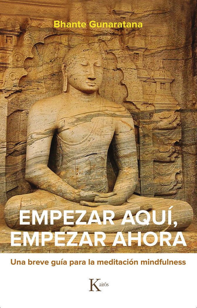Empezar aquí, empezar ahora, de Gunaratana, Bhante Henepola | portada del libro