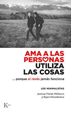 AMA A LAS PERSONAS UTILIZA LAS COSAS, de FIELDS MILLBURN, JOSHUA | portada del libro