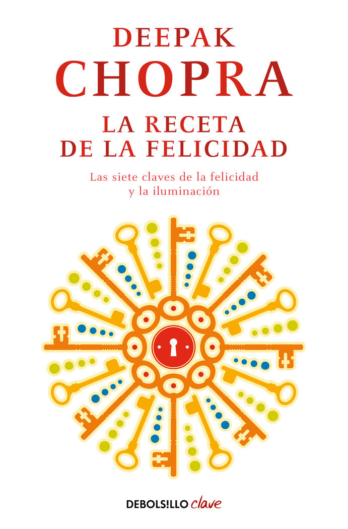La receta de la felicidad, de Chopra, Deepak | portada del libro