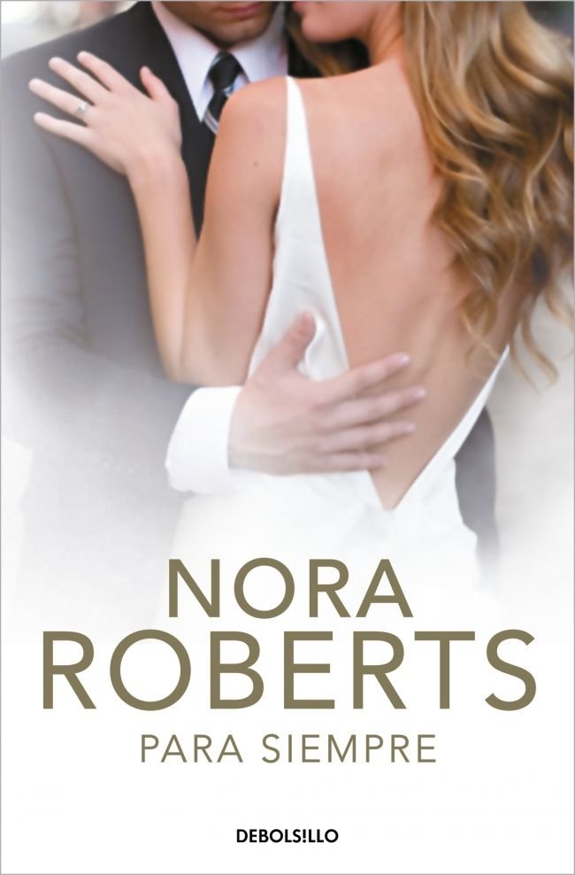 Para siempre (Cuatro bodas 4), de Roberts, Nora | portada del libro