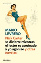 Nick Carter (se divierte mientras el lector es asesinado y yo agonizo) y otras novelas, de Mario Levrero | portada del libro