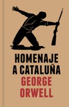 Homenaje a Cataluña (edición definitiva avalada por The Orwell Estate), de George Orwell | portada del libro
