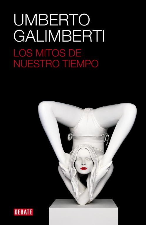 Los mitos de nuestro tiempo, de Galimberti, Umberto | portada del libro