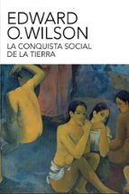 La conquista social de la Tierra, de Edward O. Wilson | portada del libro