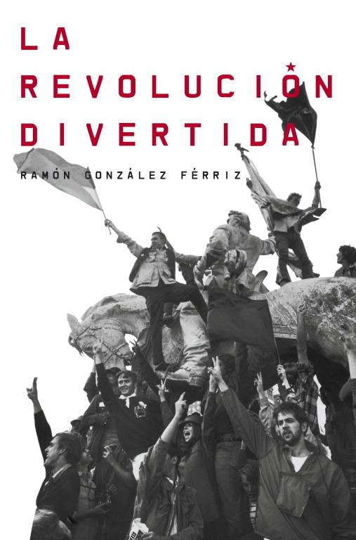 La revolución divertida, de González Férriz, Ramón | portada del libro